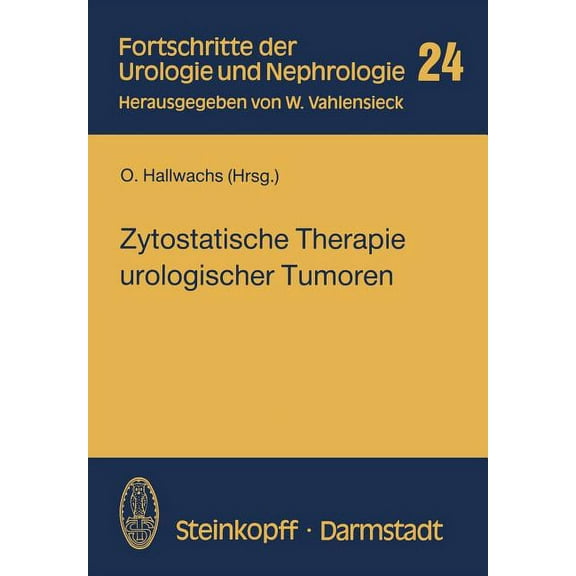 Fortschritte Der Urologie Und Nephrologi Zytostatische Therapie Urologischer Tumoren, Book 24, (Paperback)