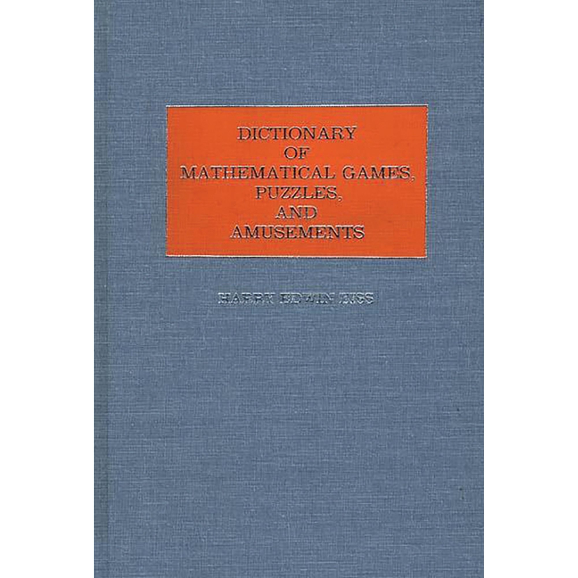 Dictionary of Mathematical Games Puzzles and Amusements (Hardcover)