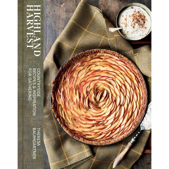 Highland Harvest: Countryside Recipes & Inspiration for Gathering, (Hardcover)