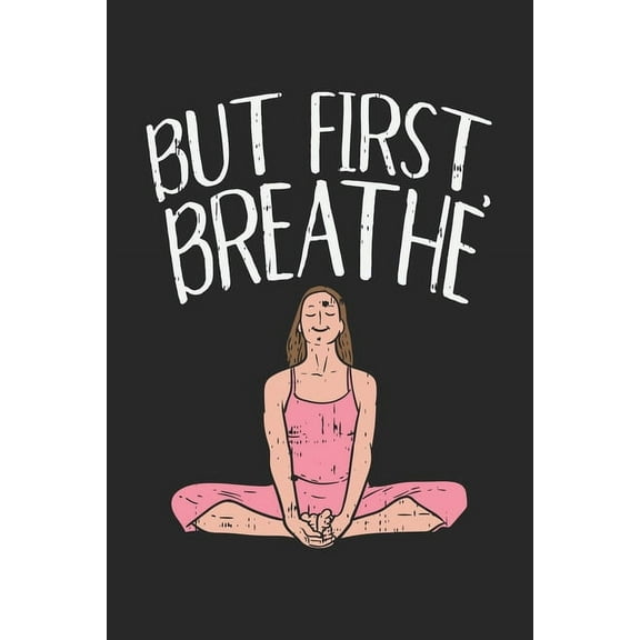 But First Breathe: 120 Pages I 6x9 I Graph Paper 5x5 (Paperback)