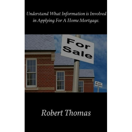Understand What Information is Involved in Applying For A Home Mortgage -