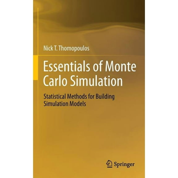 Essentials of Monte Carlo Simulation: Statistical Methods for Building Simulation Models, (Hardcover)