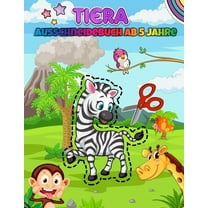 Tiera Ausschneidebuch Ab 5 Jahre: Malen, Ausschneiden und Kleben - Aktivitätsbücher Ausschneiden Vorschule - Bastelbücher und Feinmotorik Übungen Für Kinder Ab 5, 6, 7 Jahre - Schneiden Lernen Und Mal