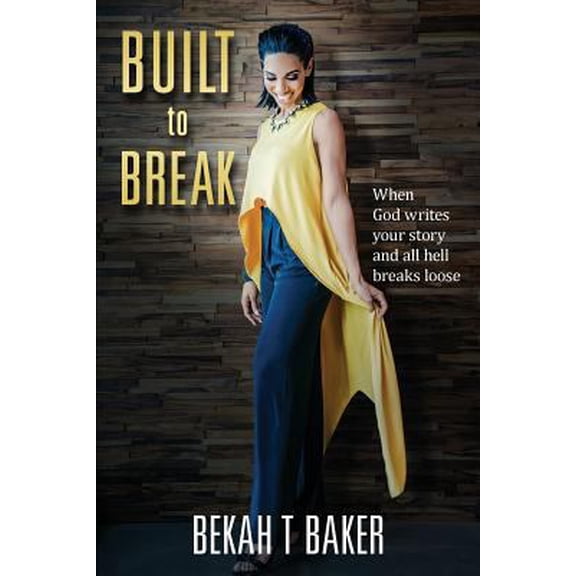 Pre-Owned Built to Break: When God Writes Your Story and all Hell Breaks Loose (Paperback) 1683143957 9781683143956