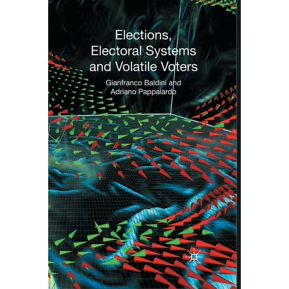 Elections, Electoral Systems and Volatil, (Paperback)