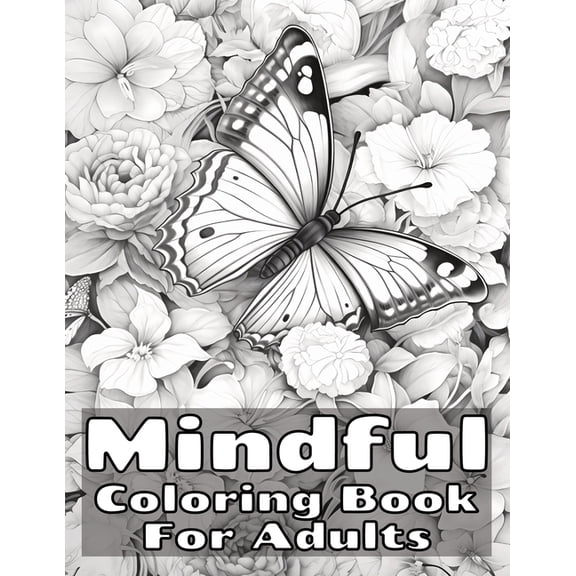 Mindful Coloring Book for Adults: Relaxing Book to Promote Mental Wellbeing and Relieve Stress Featuring Designs of Land, (Paperback)