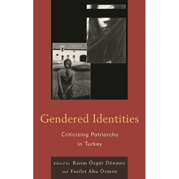 Gendered Identities: Criticizing Patriarchy in Turkey, (Paperback)