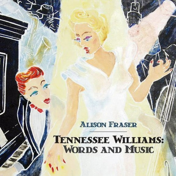 Alison Fraser - Tennessee Williams: Words & Music - Music & Performance - CD