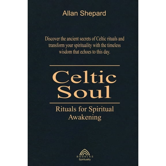 Celtic Soul: Rituals for Spiritual Awakening, (Paperback)