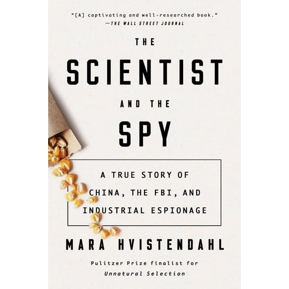 The Scientist and the Spy : A True Story of China, the FBI, and Industrial Espionage (Paperback)