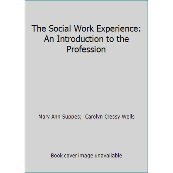 Pre-Owned The Social Work Experience: An Introduction to the Profession (Hardcover) 0070626073 9780070626072