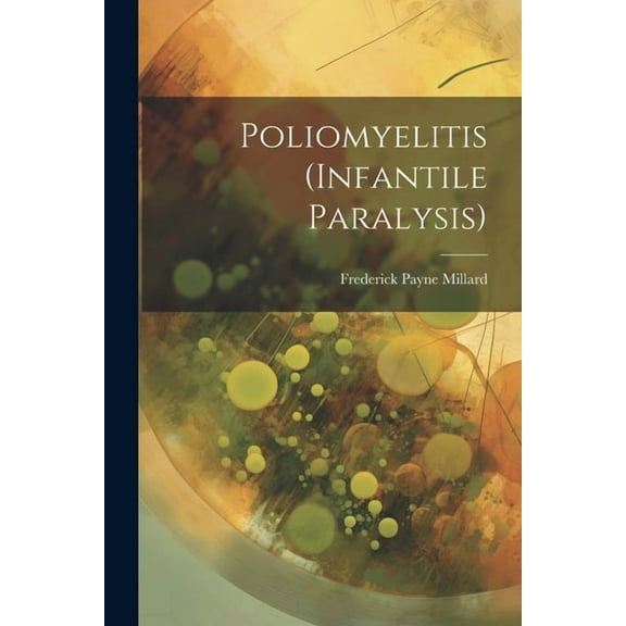 Poliomyelitis (Infantile Paralysis) (Paperback)