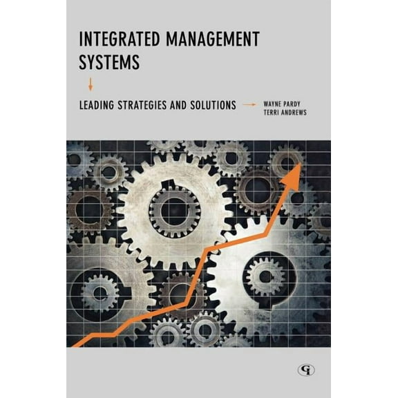 Integrated Management Systems: Leading Strategies and Solutions, (Hardcover)
