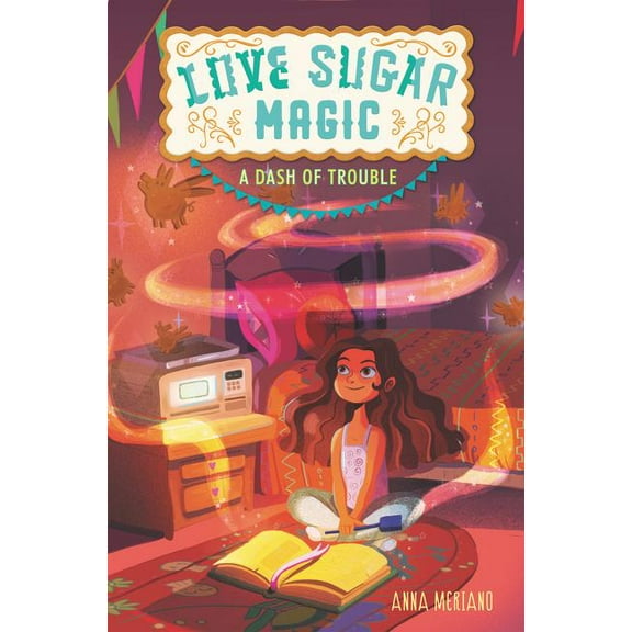Love Sugar Magic Love Sugar Magic: A Dash of Trouble, Book 1, (Paperback)