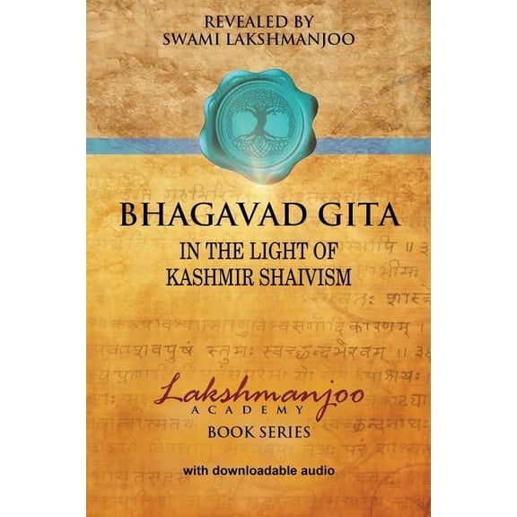 Bhagavad Gī̄tā: In the Light of Kashmir Shaivism, (Paperback)