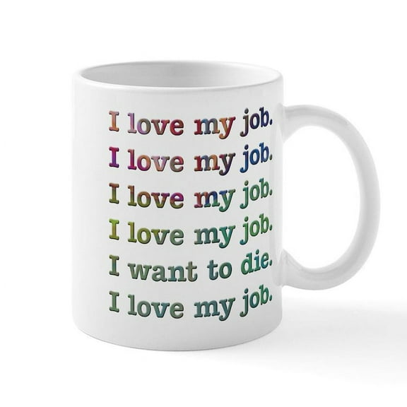 CafePress - I Love My Job Mug - 11 oz Ceramic Mug - Novelty Coffee Tea Cup
