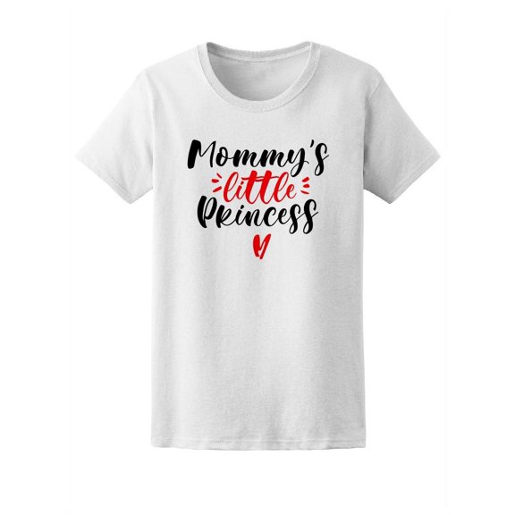 Mommy's Little Princess, Family Tee Women's -Image by Shutterstock
