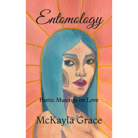 Entomology: Poetic Musings on Love, (Paperback)