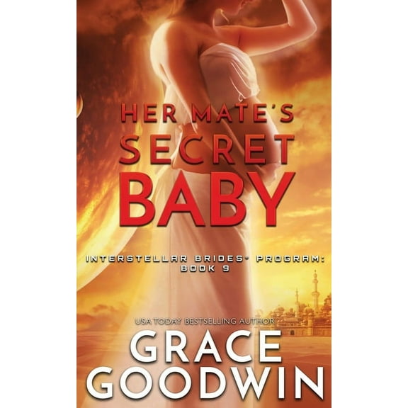 Interstellar Brides(r) Program Her Mate's Secret Baby, Book 9, (Paperback)