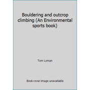 Angle View: Bouldering and outcrop climbing (An Environmental sports book), Used [Paperback]