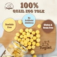 thumbnail image 6 of TUGLET Freeze Dried Cat and Dog Treats Quail Egg Yolk, Single Ingredient Quail Egg Yolk Treats, Healthy Tasty Snacks for Cats Dogs Training, 8.8oz, 6 of 8