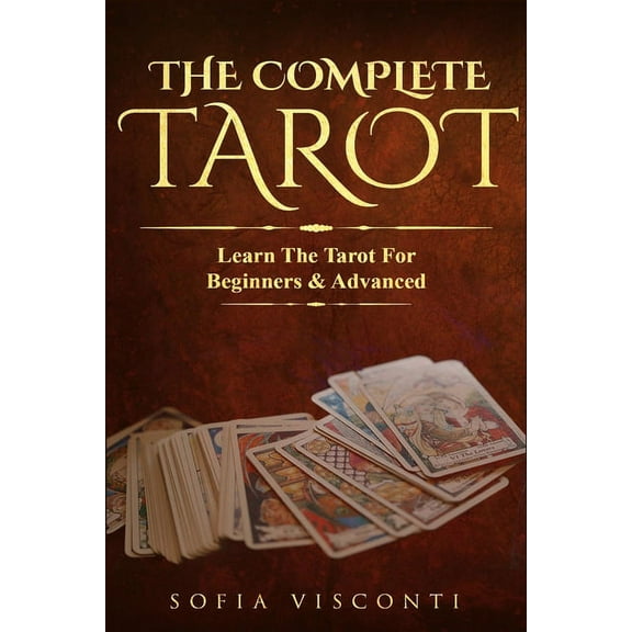 The Complete Tarot: Learn The Tarot For Beginners & Advanced (2-in-1 bundle), (Paperback)