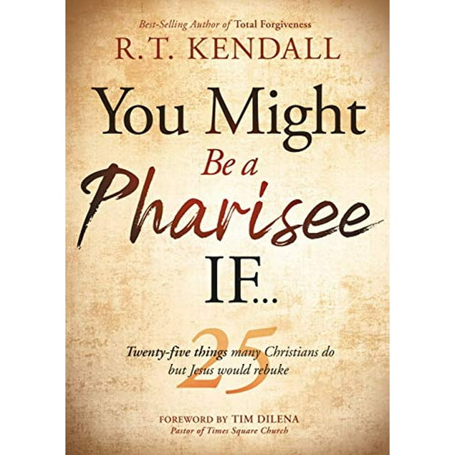 You Might Be a Pharisee If...: Twenty-Five Bad Things Some Christians Do