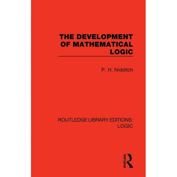 Routledge Library Editions: Logic The Development of Mathematical Logic, (Paperback)
