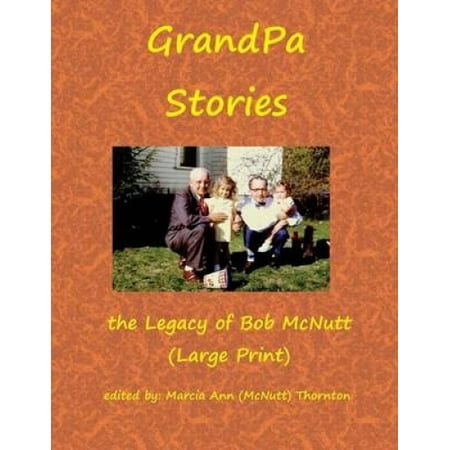 Grandpa Stories: The Legacy of Bob McNutt [Large Print] | Walmart Canada