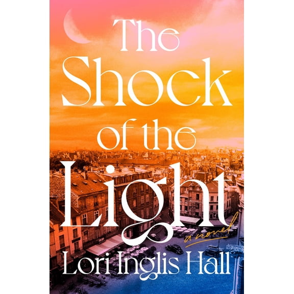 The Shock of the Light: A Novel (Hardcover)