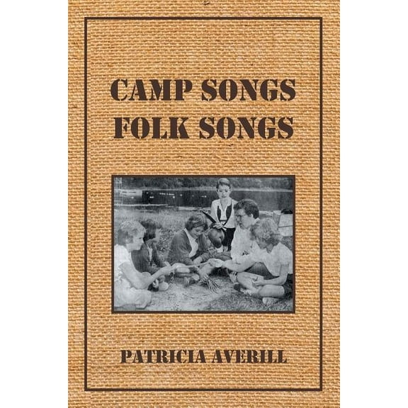 Camp Songs, Folk Songs  Paperback  Patricia Averill