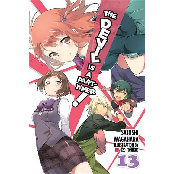 The Devil Is a Part-Timer!: The Devil Is a Part-Timer!, Vol. 13 (light novel) (Series #13) (Paperback)