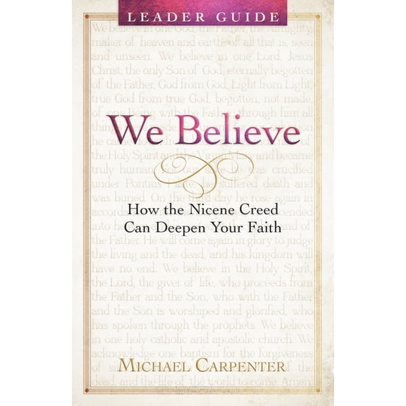 We Believe Leader Guide: How the Nicene Creed Can Deepen Your Faith, (Paperback)