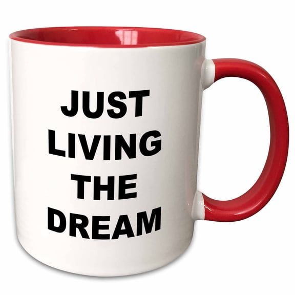 3drose, Just Living the Dream. Bold Black Lettering on a White Background., 15oz Two-tone Red Mug