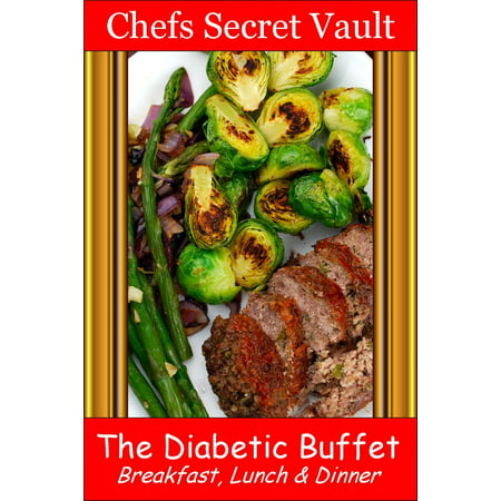 The Diabetic Buffet: Breakfast, Lunch & Dinner - (Best Tv Dinners For Diabetics)