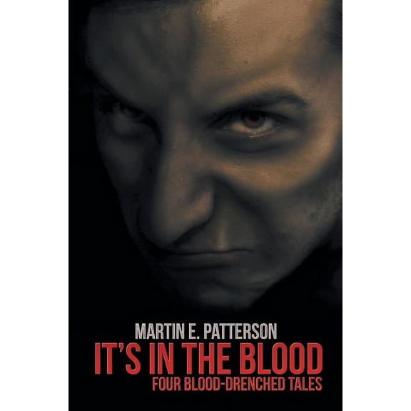It's in the Blood: Four Blood-Drenched Tales, (Paperback)