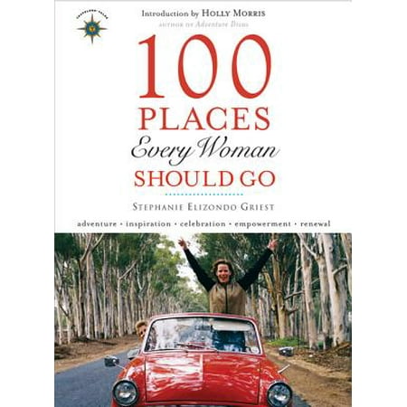 100 places every woman should go - paperback: (Best Places To Go Shopping In New York)