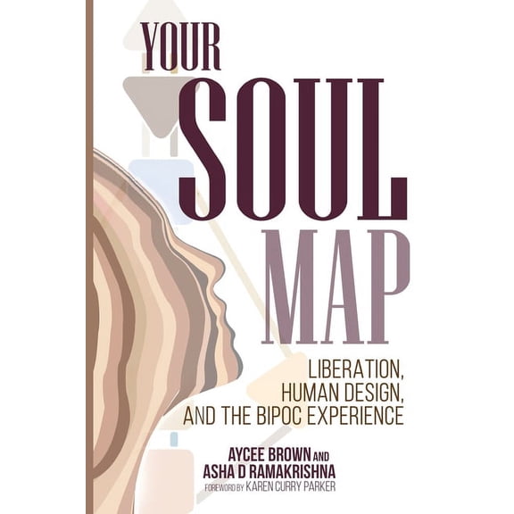 Your Soul Map: Liberation, Human Design, and the Bipoc Experience, (Paperback)