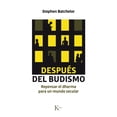 thumbnail image 1 of DESPUES DEL BUDISMO KAIROS STEPHEN BATCHELOR, 1 of 2