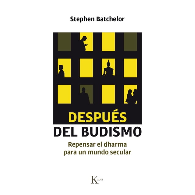 DESPUES DEL BUDISMO KAIROS STEPHEN BATCHELOR