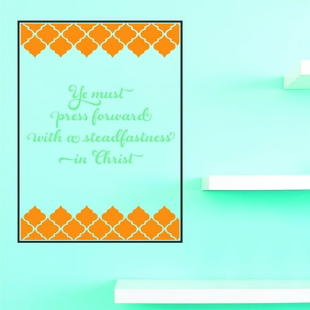 Do It Yourself Wall Decal Sticker Ye Must Press Forward With A Steadfastness In Christ Home Decor 14×28 Do It Yourself Wall Decal Sticker Ye Must Press Forward With A Steadfastness In Christ Home Decor 14×28