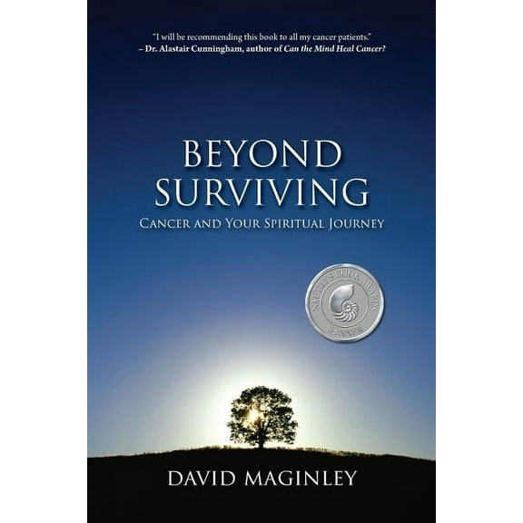 Beyond Surviving: Cancer and Your Spiritual Journey, (Paperback)