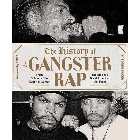 The History of Gangster Rap: From Schoolly D to Kendrick Lamar, the Rise of a Great American Art Form, (Paperback)