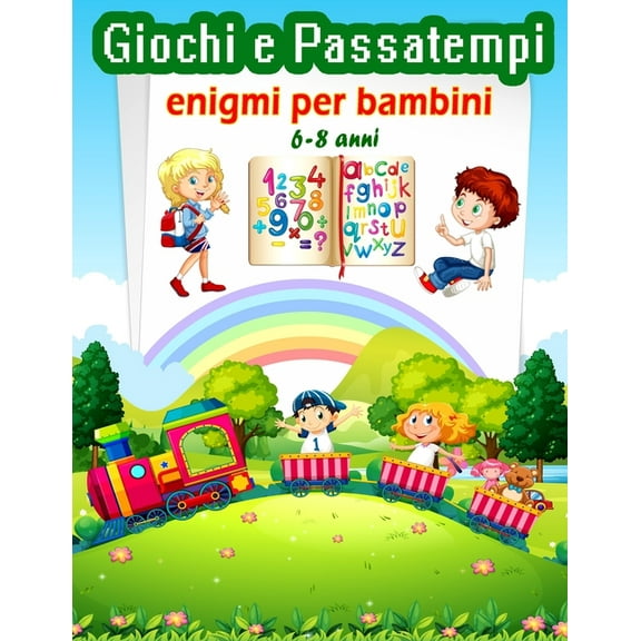 Giochi e Passatempi: enigmi per bambini 6-8 anni - libri per bambini: Trovare le parole, sudoku, labirinti, disegnare, tic tac toe e pagine da colorare (Paperback)