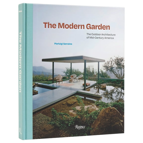 The Modern Garden: The Outdoor Architecture of Mid-Century America, (Hardcover)
