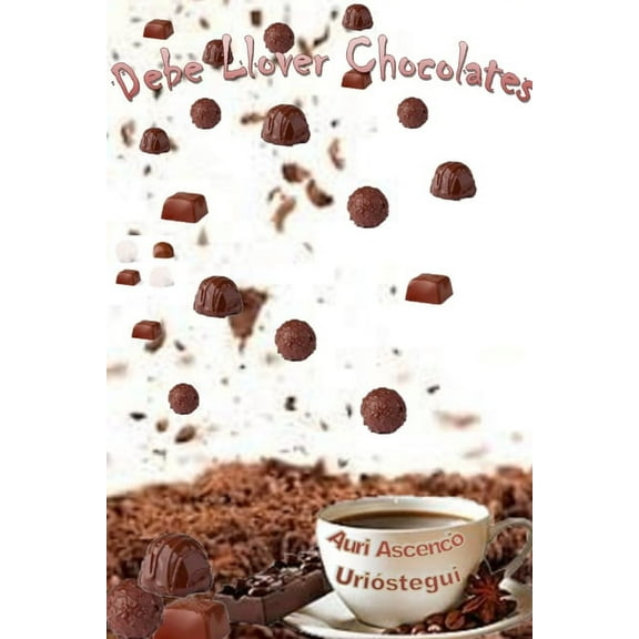 Debe Llover Chocolates, (Paperback)
