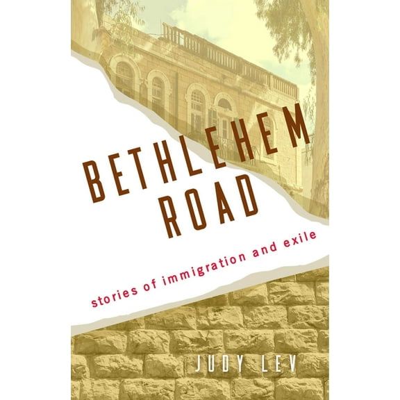 Bethlehem Road: Stories of Immigration and Exile, (Paperback)
