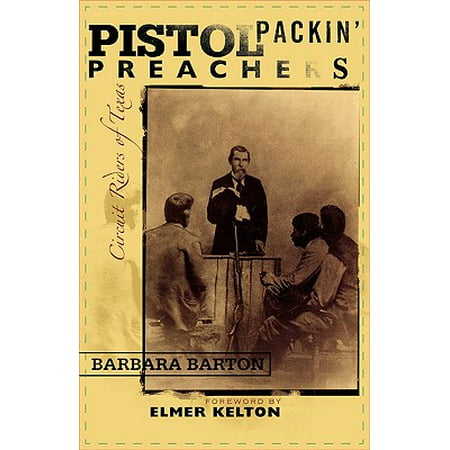 Pistol Packin' Preachers : Circuit Riders of (Best Study Bible For Preachers)