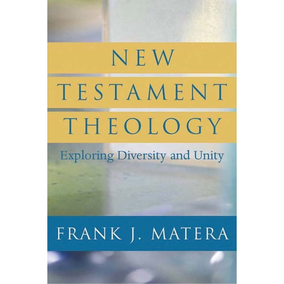 New Testament Theology: Exploring Diversity and Unity, (Paperback)