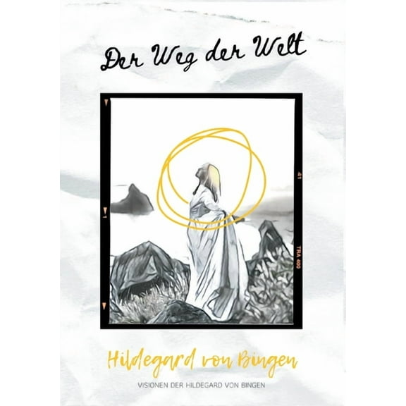 Der Weg der Welt: Visionen der Hildegard von Bingen, (Paperback)